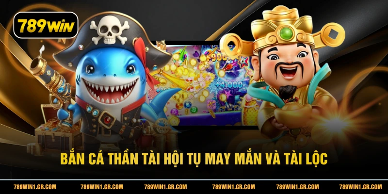 Bắn Cá Thần Tài 789WIN - Nhận Quà Hấp Dẫn Với Mỗi Ván Chơi Bắn cá Thần Tài hội tụ may mắn và tài lộc
