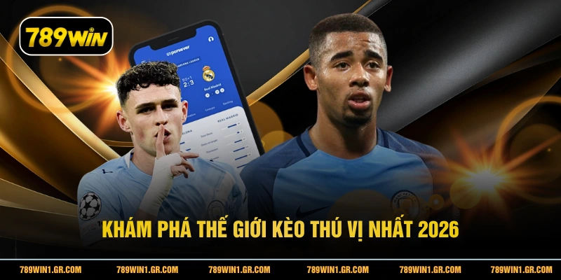 Khám phá thế giới kèo thú vị nhất 2026