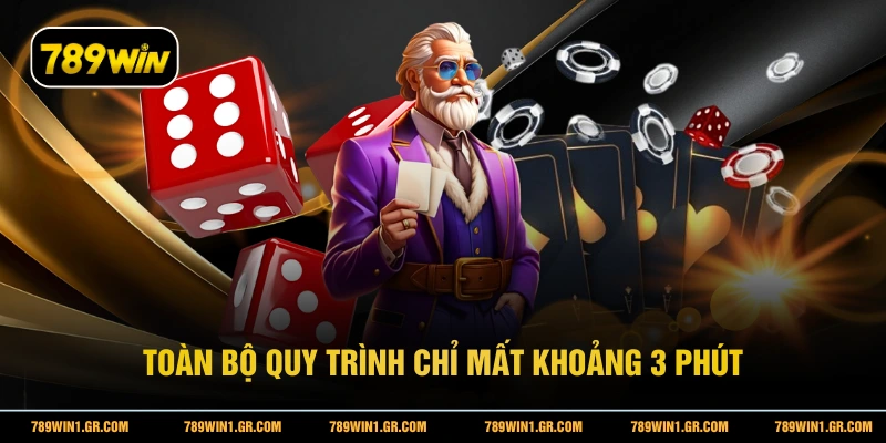 Tài Xỉu Online 789WIN - Sân Chơi Xúc Xắc Uy Tín Hiện Nay Toàn bộ quy trình chỉ mất khoảng 3 phút