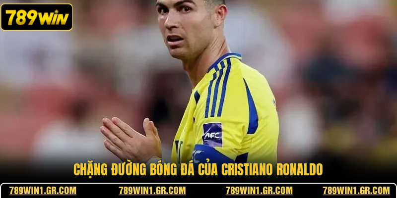 Chặng đường bóng đá của Cristiano Ronaldo
