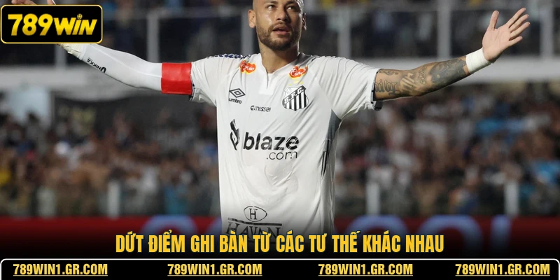 Neymar Jr - Vũ Công Samba Tài Hoa Trong Lòng Người Hâm Mộ Dứt điểm ghi bàn từ các tư thế khác nhau