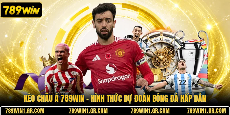 Kèo Châu Á 789WIN - Hình Thức Dự Đoán Bóng Đá Hấp Dẫn